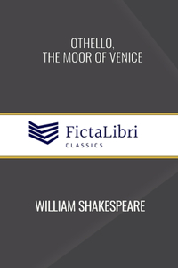 Othello, the Moor of Venice (FictaLibri Classics)