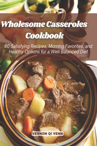 Wholesome Casseroles Cookbook