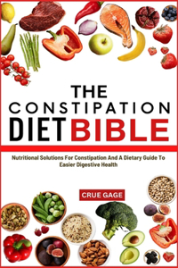 The Constipation Diet Bible