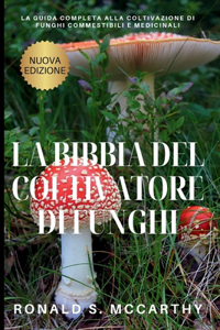 La Bibbia del Coltivatore di Funghi