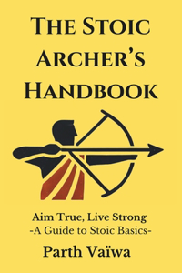 The Stoic Archer's Handbook