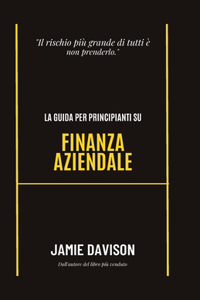 La guida per principianti sulla finanza aziendale