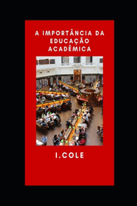 A Importância da Educação Acadêmica