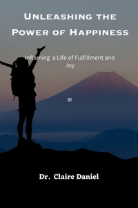 Unleashing the Power of Happiness