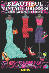 Beautiful Vintage Dresses Coloring Book for Adults
