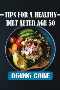 Tips For A Healthy Diet After Age 50