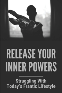 Release Your Inner Powers