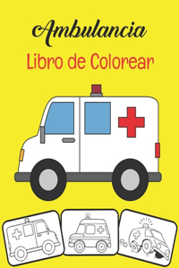 Ambulancia Libro de colorear: 30 impresionantes imágenes de ambulancias de vehículos de rescate perfectas para principiantes que aprenden a colorear, edades 4-8