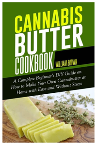Cannabis Butter Cookbook