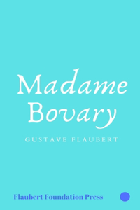Madame Bovary by Gustave Flaubert