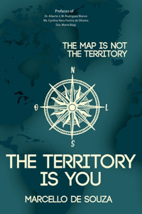 map is not the territory, the territory is you