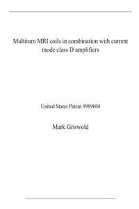 Multiturn MRI coils in combination with current mode class D amplifiers