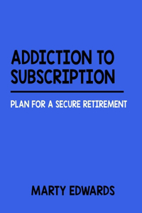 Addiction to Subscription