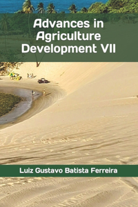 Advances in Agriculture Development VII