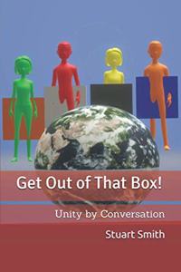 Get Out of That Box!