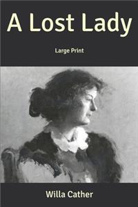 A Lost Lady: Large Print