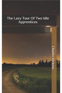 The Lazy Tour Of Two Idle Apprentices