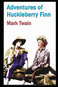 The Adventures of Huckleberry By Mark Twain Annotated Book