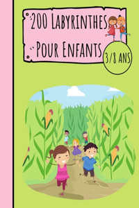 200 Labyrinthes pour Enfants 3/8 Ans