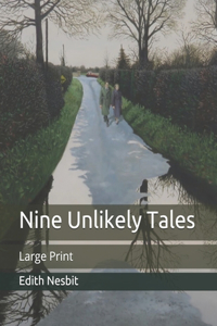 Nine Unlikely Tales