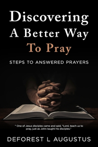 Discovering A Better Way To Pray