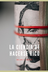 La Ciencia de Hacerse Rico