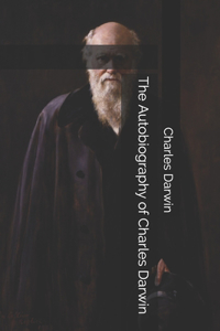 The Autobiography of Charles Darwin