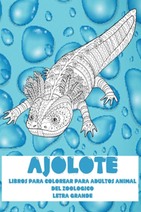 Libros para colorear para adultos - Letra grande - Animal del zoológico - Ajolote