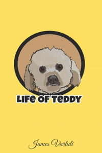 Life of Teddy