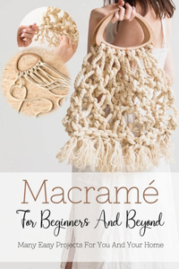 Macramé For Beginners And Beyond