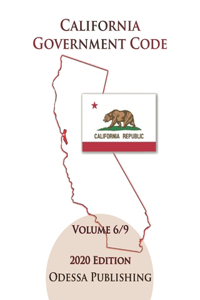 California Government Code 2020 Edition [GOV] Volume 6/9