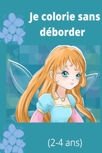Je colorie sans déborder (2-4 ans)