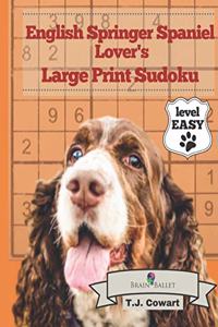 English Springer Spaniel Lover's Large Print Sudoku