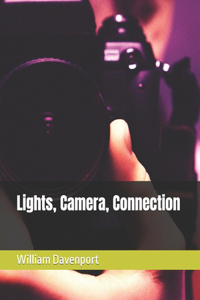 Lights, Camera, Connection