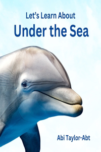 Let's Learn About Under The Sea