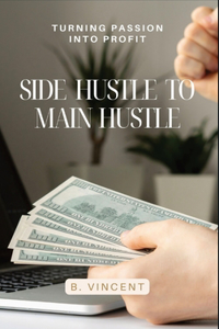 Side Hustle to Main Hustle