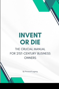 Invent or Die