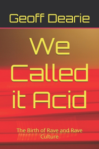 We Called it Acid