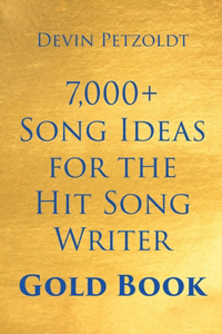 7,000+ Song Ideas for the Hit Song Writer