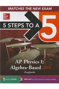 5 Steps to a 5 AP Physics 1: Algebra-Based