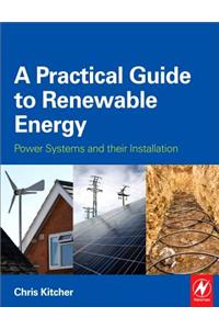 A Practical Guide to Renewable Energy