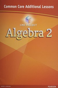 Common Core Additional Lessons Cme Project Algebra 2
