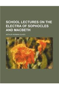 School Lectures on the Electra of Sophocles and Macbeth