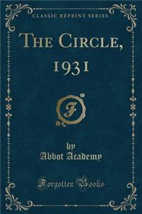 The Circle, 1931 (Classic Reprint)