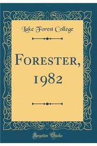Forester, 1982 (Classic Reprint)
