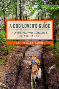 Dog Lover's Guide to Hiking Wisconsin's State Parks