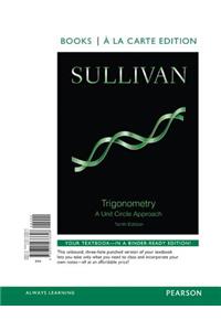 Trigonometry: A Unit Circle Approach, Books a la Carte Edition