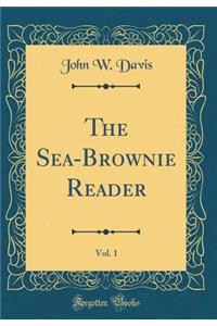 The Sea-Brownie Reader, Vol. 1 (Classic Reprint)