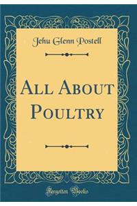 All About Poultry (Classic Reprint)