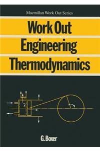 Work Out Engineering Thermodynamics